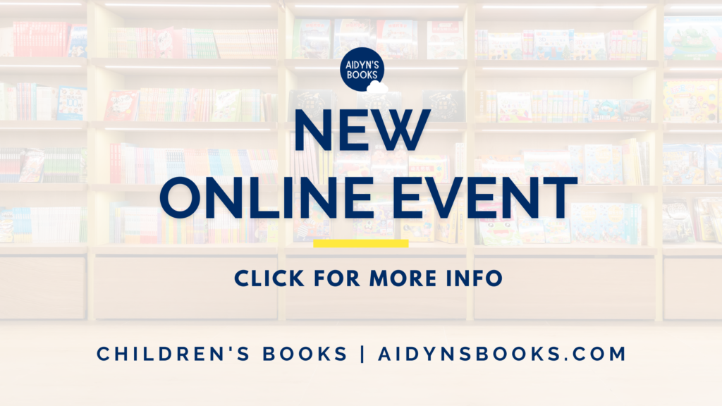 Upcoming Children's Book Events - Aidyn's Books - Picture Books - Children's Book Authors - Online Events